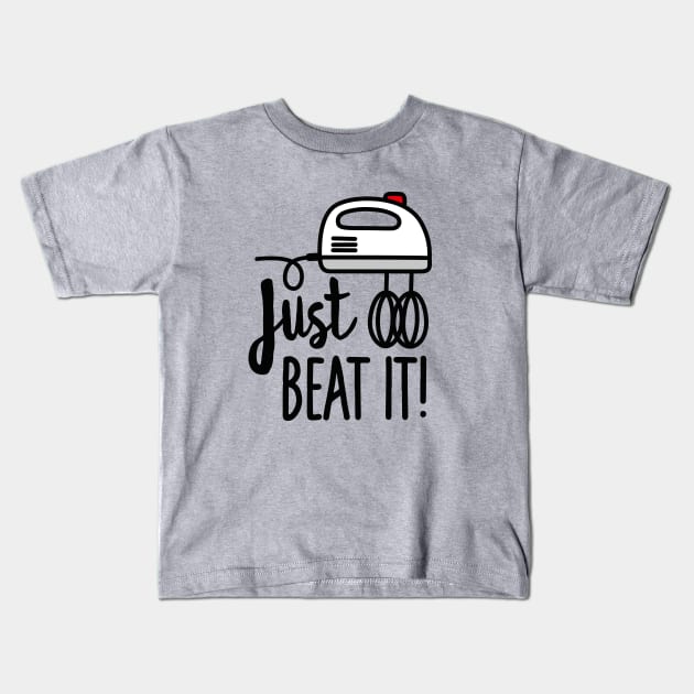 Just beat it (beaters) Kids T-Shirt by LaundryFactory